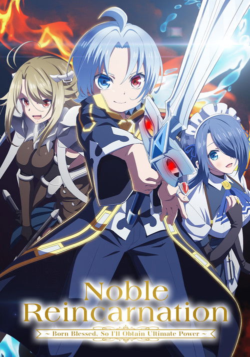 Noble Reincarnation: Born Blessed, So I’ll Obtain Ultimate Power (2026)